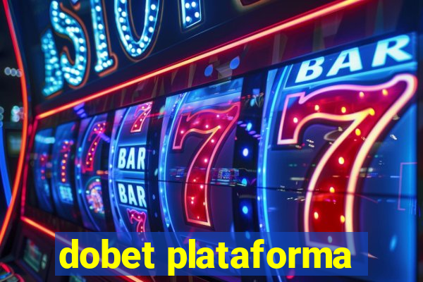 dobet plataforma